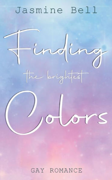 Finding The Brightest Colors (German Edition)