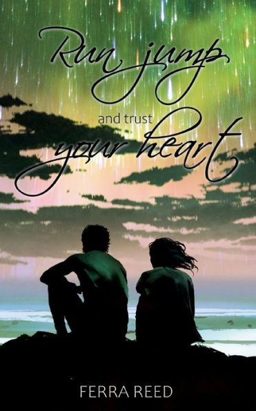 Run Jump And Trust Your Heart (German Edition)
