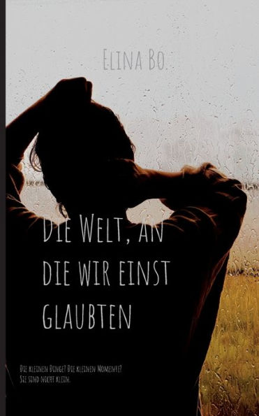 Die Welt, An Die Wir Einst Glaubten (German Edition) - 9783753436258