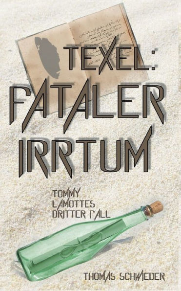 Texel: Fataler Irrtum: Tommy Lamottes Dritter Fall (German Edition)