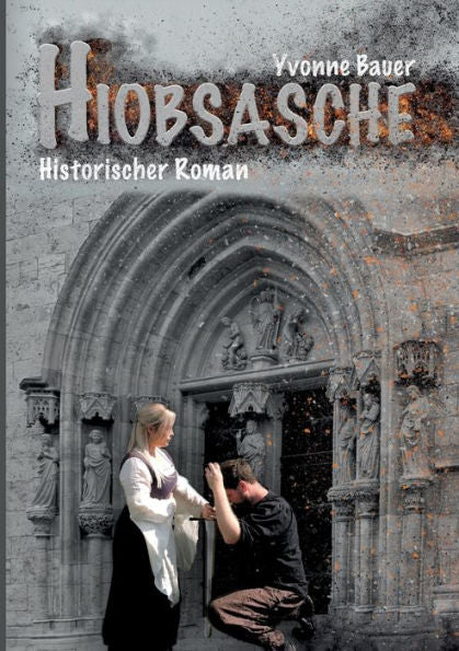 Hiobsasche: Historischer Mühlhausen Roman - Band 3 - (German Edition)