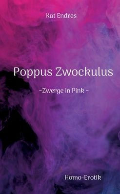 Poppus Zwockulus: Zwerge In Pink (German Edition)