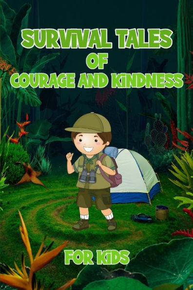 Survival Tales Of Courage And Kindness For Kids - 9783755104223