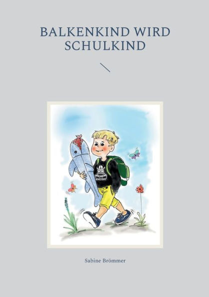Balkenkind Wird Schulkind (German Edition)