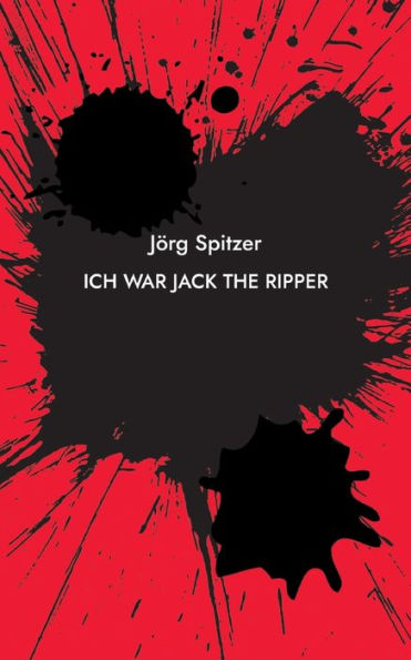 Ich War Jack The Ripper (German Edition)
