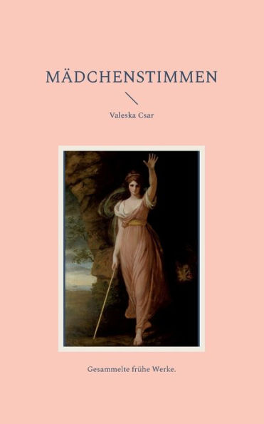 Mädchenstimmen: Gesammelte Frühe Werke. (German Edition)