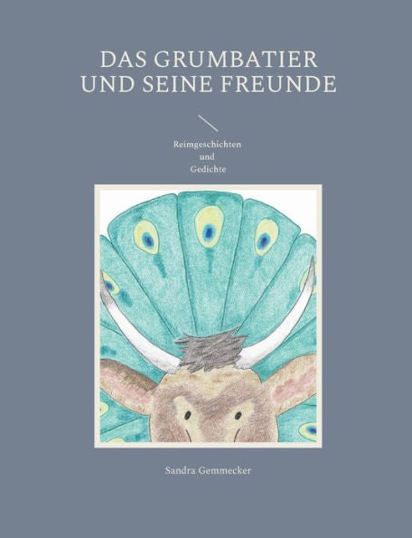 Das Grumbatier Und Seine Freunde: Reimgeschichten Und Gedichte (German Edition)