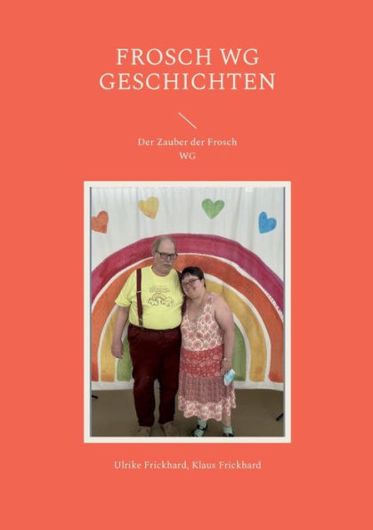 Frosch Wg Geschichten: Der Zauber Der Frosch Wg (German Edition)