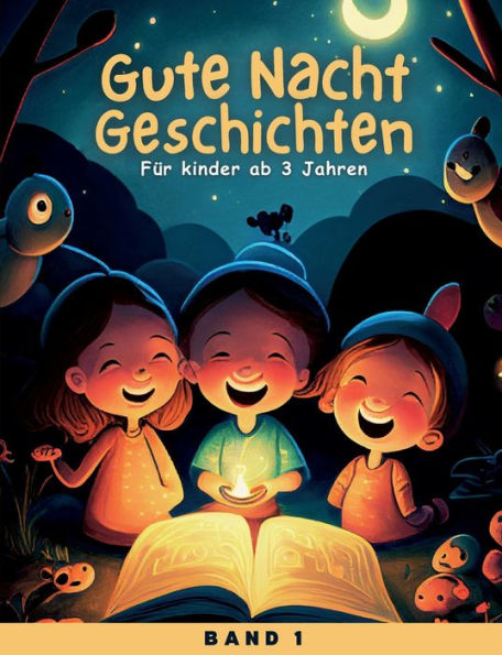 Gute Nacht Geschichten: Für Kinder Ab 3 Jahren (German Edition)