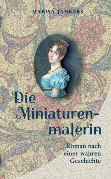 Die Miniaturenmalerin (German Edition)