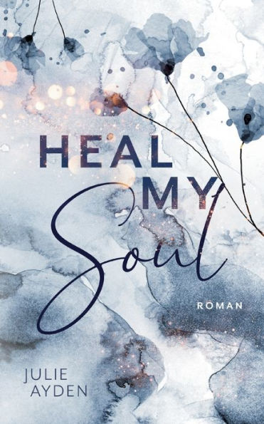 Heal My Soul (German Edition)