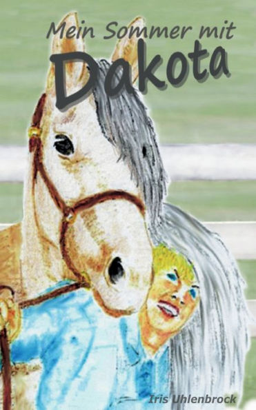 Mein Sommer Mit Dakota (German Edition)