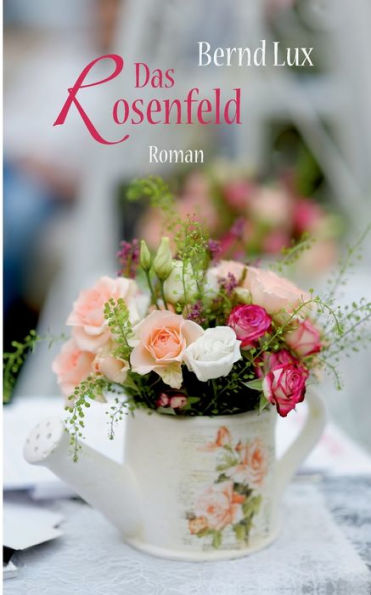 Das Rosenfeld: Roman (German Edition)