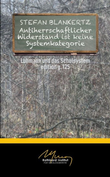 Antiherrschaftlicher Widerstand Ist Keine Systemkategorie: Luhmann Und Die Schule (German Edition)