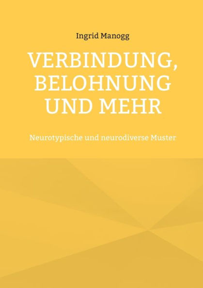 Verbindung, Belohnung Und Mehr: Neurotypische Und Neurodiverse Muster (German Edition)