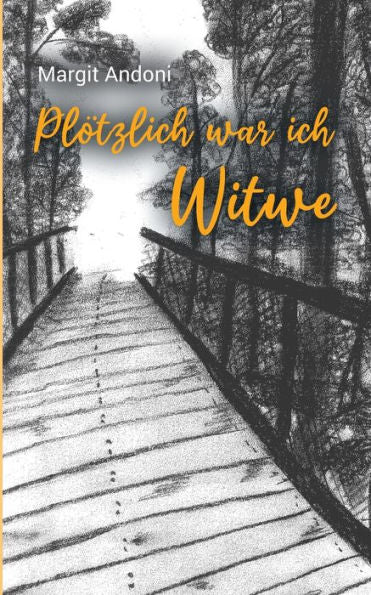 Plötzlich War Ich Witwe (German Edition)