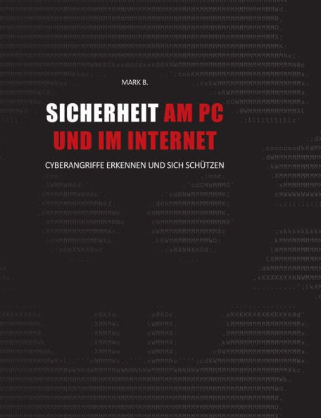 Sicherheit Am Pc Und Im Internet: Cyberangriffe Erkennen Und Sich Schützen (German Edition)