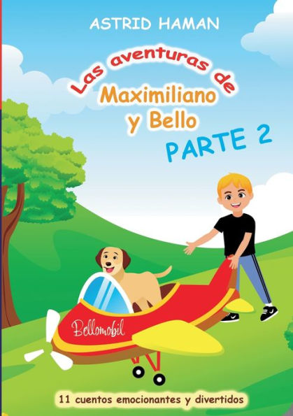 Las Aventuras De Maximiliano Y Bello: Parte 2 (Spanish Edition)