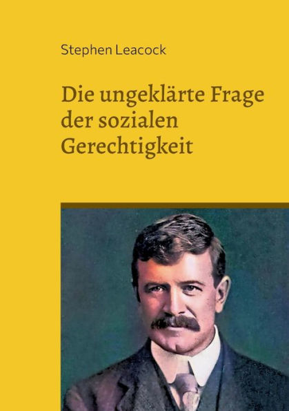 Die Ungeklärte Frage Der Sozialen Gerechtigkeit: Mögliches Und Unmögliches (German Edition)