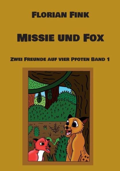 Missie Und Fox: Zwei Freunde Auf Vier Pfoten Band 1 (German Edition)