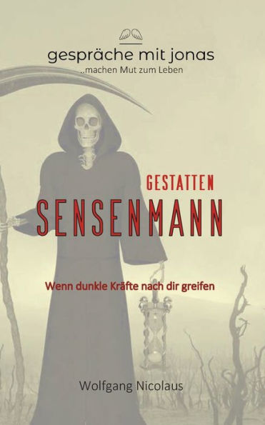 Gestatten Sensenmann: Wenn Dunkle Kräfte Nach Dir Greifen (German Edition)
