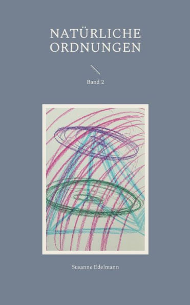Natürliche Ordnungen: Band 2 (German Edition)