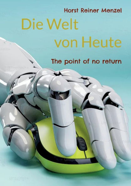Die Welt Von Heute: Die Menschenherde Zerstört Die Erde (German Edition)