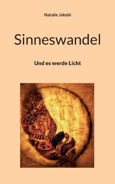 Sinneswandel: Und Es Werde Licht (German Edition)