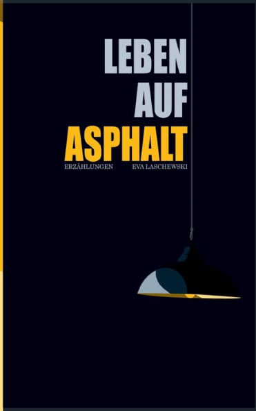 Leben Auf Asphalt (German Edition)