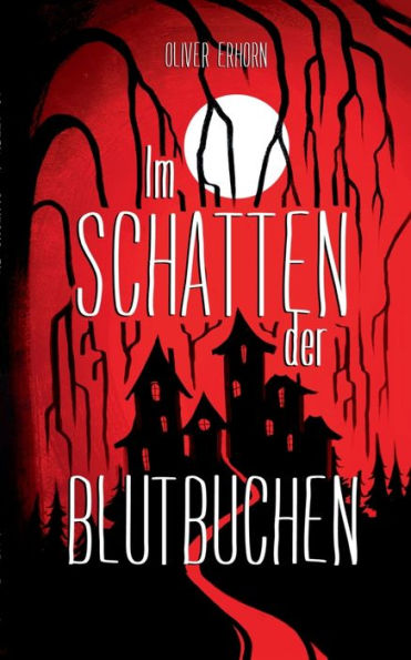Im Schatten Der Blutbuchen (German Edition)