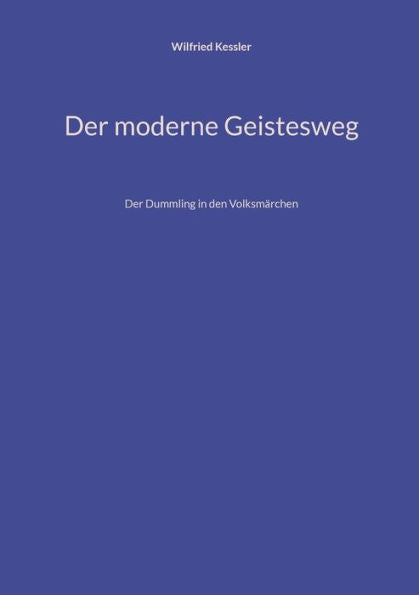 Der Moderne Geistesweg: Der Dummling In Den Volksmärchen (German Edition)