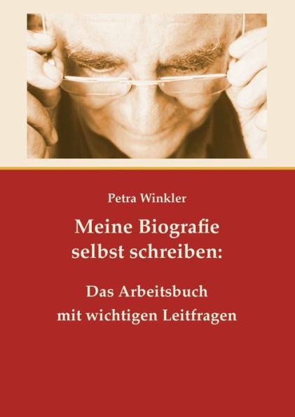 Meine Biografie Selbst Schreiben: Das Arbeitsbuch Mit Wichtigen Leitfragen (German Edition)