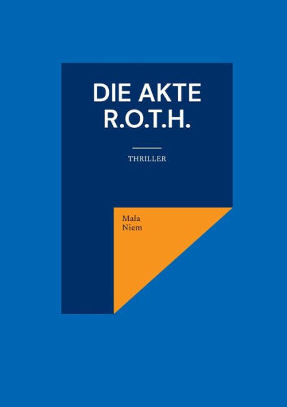 Die Akte R.O.T.H.: Thriller (German Edition)