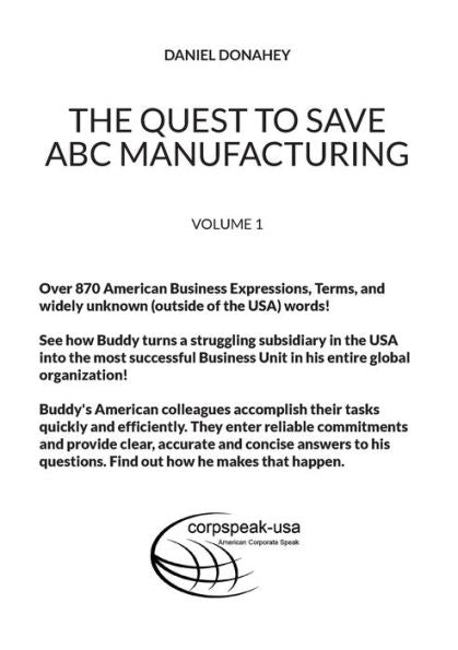 The Quest To Save Abc Manufacturing: Volume 1