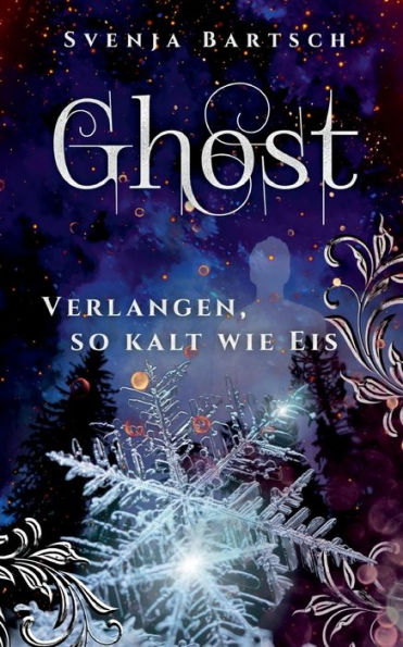 Ghost: Verlangen, So Kalt Wie Eis (German Edition)