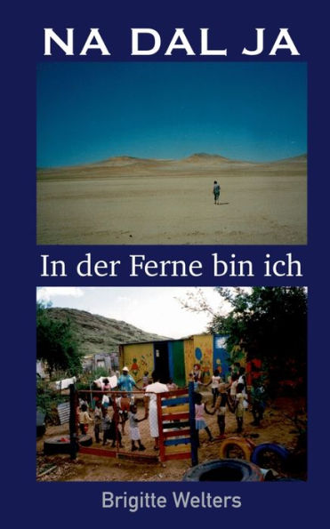 Na Dal Ja: In Der Ferne Bin Ich (German Edition)