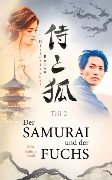 Der Samurai Und Der Fuchs: Historischer Roman - Teil 2 (German Edition)