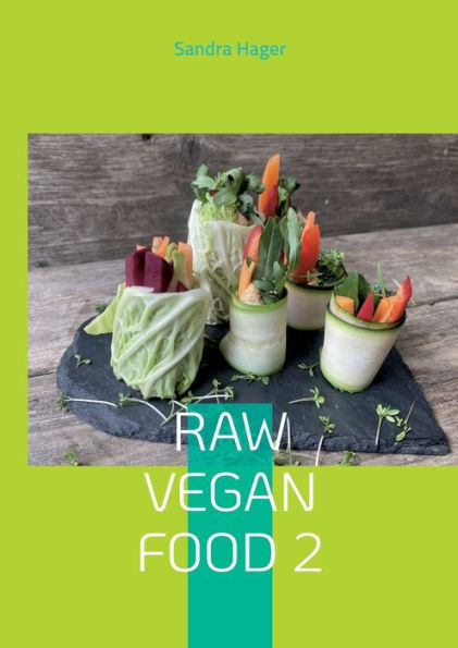 Raw Vegan Food 2: Lebendige Nahrung (German Edition)