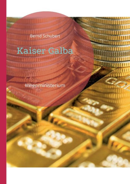 Kaiser Galba: Innenministerium (German Edition)