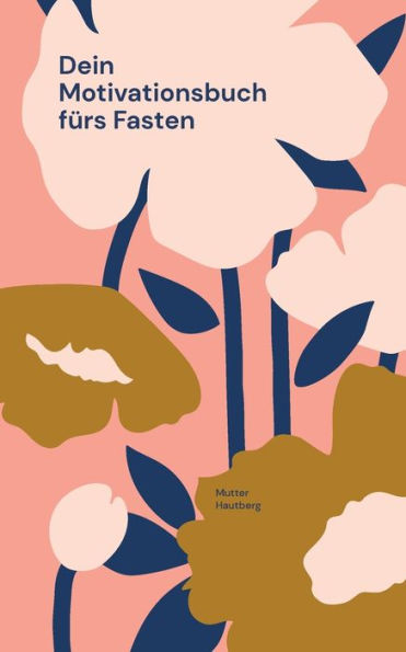 Dein Motivationsbuch Fürs Fasten: Deine Erfolge Sind Deine Ankerpunkte (German Edition)