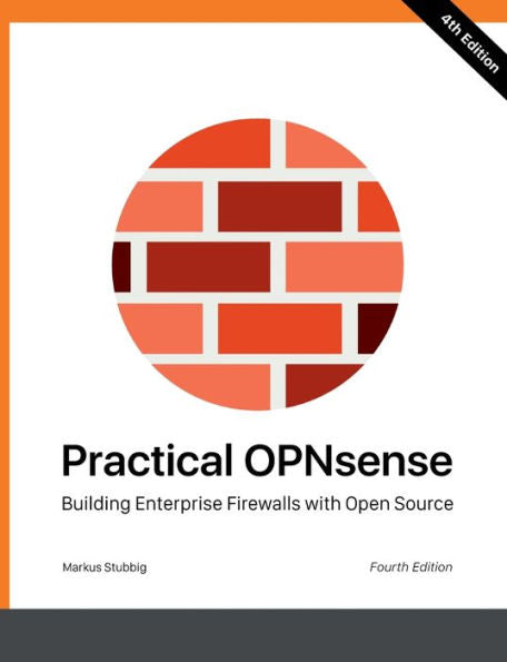 Practical Opnsense: Building Enterprise Firewalls With Open Source - 9783757805364