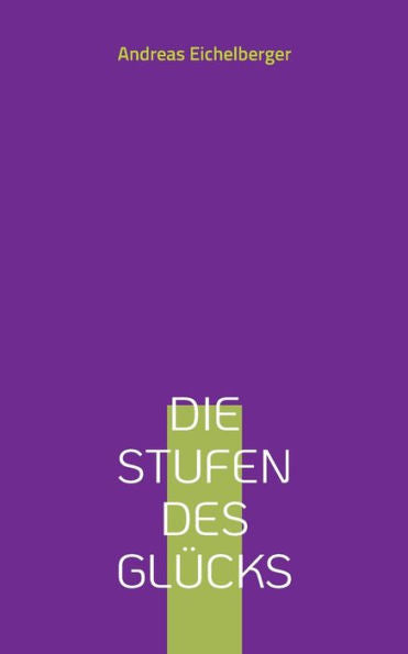 Die Stufen Des Glücks (German Edition)