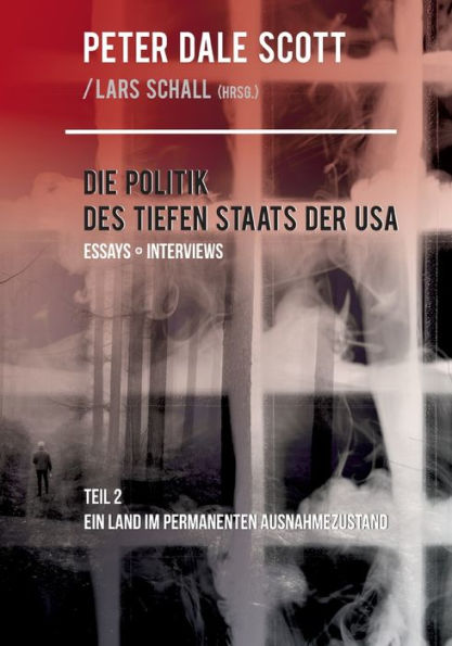 Die Politik Des Tiefen Staats Der Usa: Teil 2: Ein Land Im Permanenten Ausnahmezustand (German Edition)
