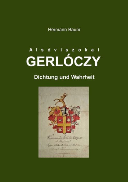 Gerlóczy: Dichtung Und Wahrheit (German Edition)