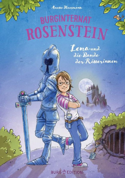 Burginternat Rosenstein: Lena Und Die Bande Der Ritterinnen (German Edition)