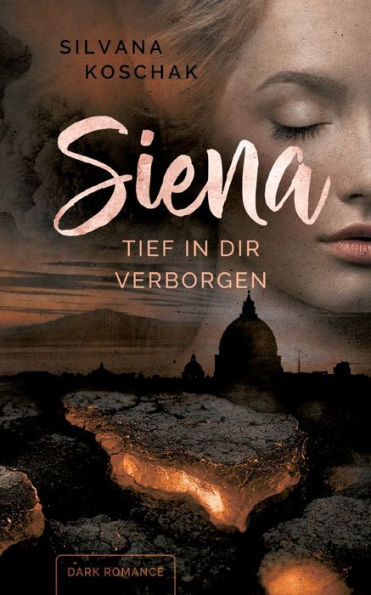 Siena: Tief In Dir Verborgen (German Edition)