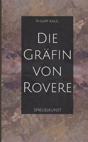 Die Gräfin Von Rovere: Spiegelkunst (German Edition)