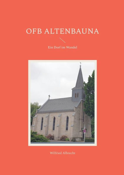 Ofb Altenbauna: Ein Dorf Im Wandel (German Edition)