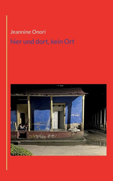 Hier Und Dort, Kein Ort (German Edition)