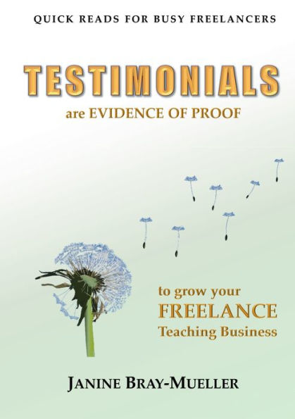 Testimonials: Are Evidence Of Proof To Grow Your Freelance Teaching Business